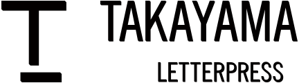 TAKAYAMA LETTERPRESS